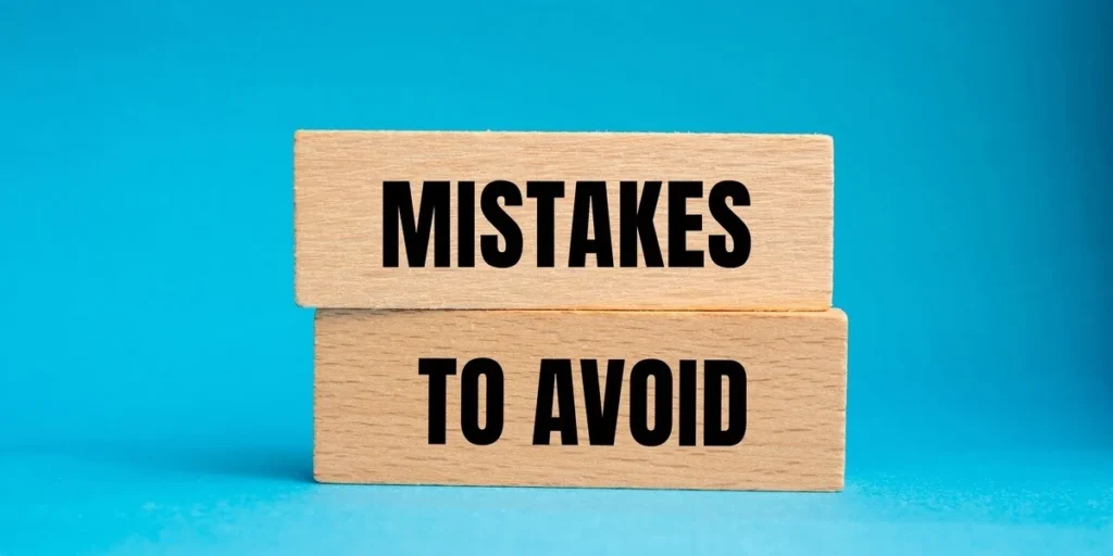 Mistakes to Avoid
